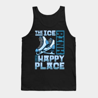 The Ice Rink Is My Happy Place - Figure Skating Gift Tank Top